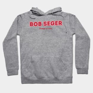 Bob Seger Stranger in Town Hoodie